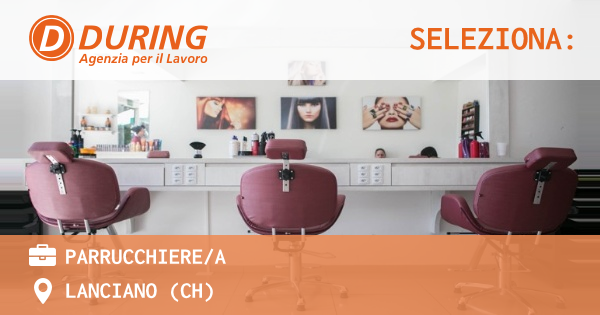 OFFERTA LAVORO - PARRUCCHIEREA - LANCIANO (CH)