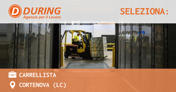 OFFERTA LAVORO - CARRELLISTA - CORTENOVA (LC)
