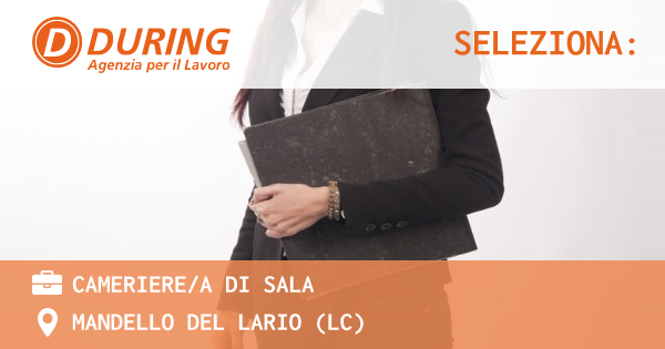 OFFERTA LAVORO - CAMERIEREA DI SALA - MANDELLO DEL LARIO (LC)