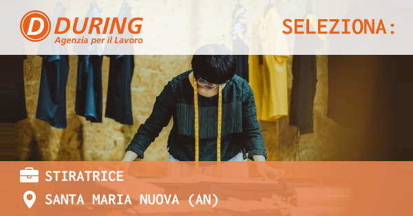 OFFERTA LAVORO - STIRATRICE - SANTA MARIA NUOVA (AN)