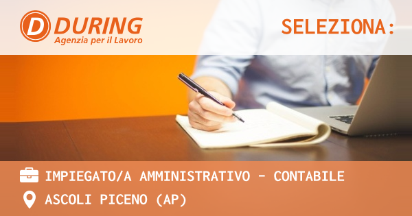 OFFERTA LAVORO - IMPIEGATOA AMMINISTRATIVO - CONTABILE - ASCOLI PICENO (AP)