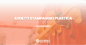 OFFERTA LAVORO - ADDETTI STAMPAGGIO PLASTICA - CASTELBELLINO (AN)