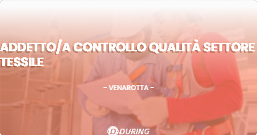 OFFERTA LAVORO - Addettoa Controllo Qualità Settore Tessile - VENAROTTA (AP)