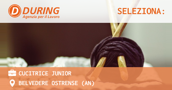 OFFERTA LAVORO - CUCITRICE JUNIOR - BELVEDERE OSTRENSE (AN)