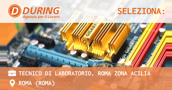 OFFERTA LAVORO - TECNICO DI LABORATORIO, ROMA ZONA ACILIA - ROMA (Roma)