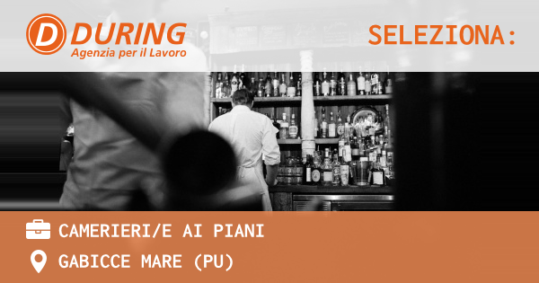 OFFERTA LAVORO - CAMERIERIE AI PIANI - GABICCE MARE (PU)