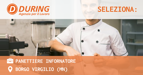 OFFERTA LAVORO - PANETTIERE INFORNATORE - BORGO VIRGILIO (MN)
