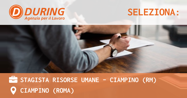 OFFERTA LAVORO - STAGISTA RISORSE UMANE - CIAMPINO (RM) - CIAMPINO (Roma)