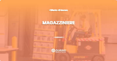 OFFERTA LAVORO - MAGAZZINIERE - FABRIANO (AN)