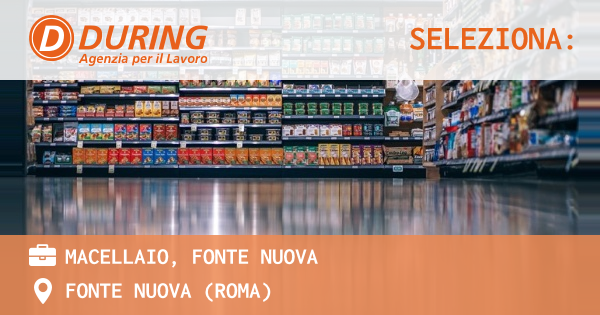 OFFERTA LAVORO - MACELLAIO, FONTE NUOVA - FONTE NUOVA (Roma)