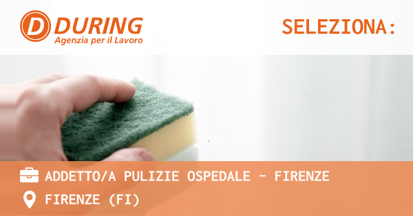 OFFERTA LAVORO - ADDETTOA PULIZIE OSPEDALE 20 ORE - FIRENZE PART TIME - FIRENZE (FI)