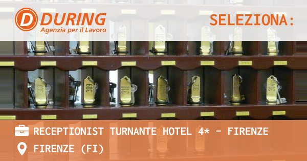 OFFERTA LAVORO - RECEPTIONIST TURNANTE HOTEL 4* - FIRENZE - FIRENZE (FI)