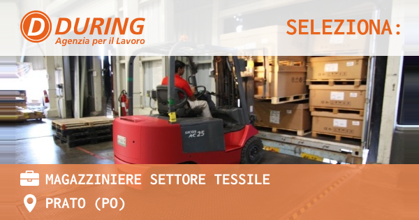 OFFERTA LAVORO - MAGAZZINIERE SETTORE TESSILE - PRATO (PO)