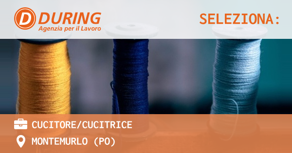 OFFERTA LAVORO - CUCITORECUCITRICE - MONTEMURLO (PO)