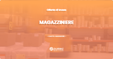 OFFERTA LAVORO - MAGAZZINIERE - CASTEL MAGGIORE (BO)
