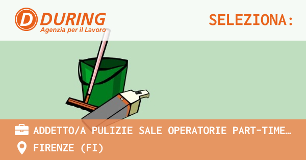 OFFERTA LAVORO - ADDETTOA PULIZIE SALE OPERATORIE PART-TIME 24 ORE - FIRENZE - FIRENZE (FI)