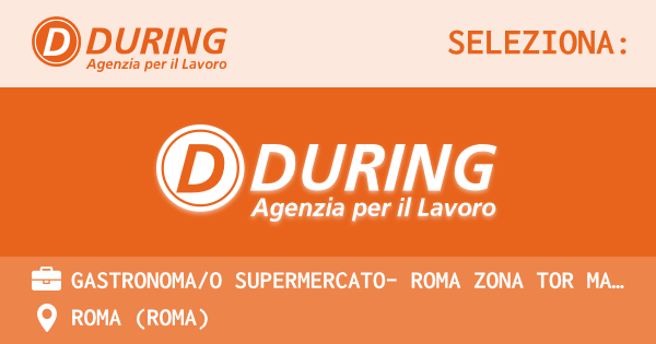 OFFERTA LAVORO - GASTRONOMAO SUPERMERCATO- ROMA ZONA TOR MARANCIA - ROMA (Roma)