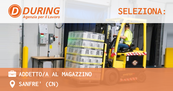 OFFERTA LAVORO - ADDETTOA AL MAGAZZINO - SANFRE' (CN)