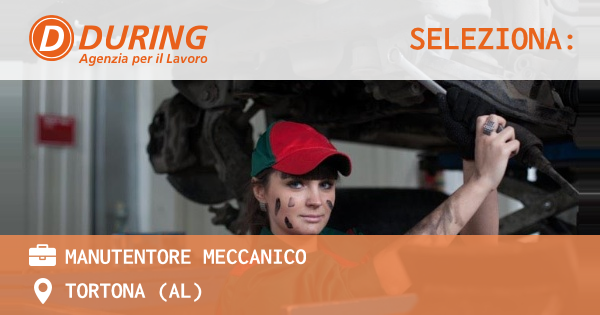 OFFERTA LAVORO - MANUTENTORE MECCANICO - TORTONA (AL)
