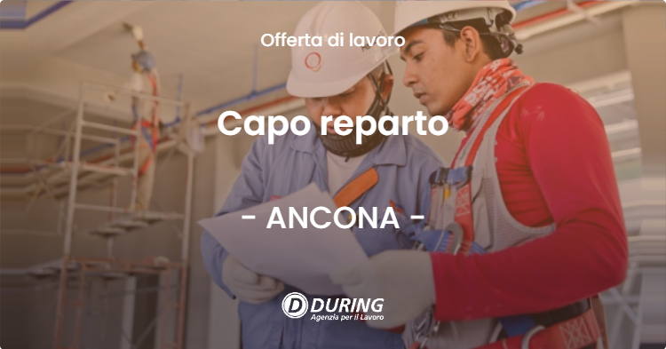 OFFERTA LAVORO - Capo reparto - ANCONA (AN)