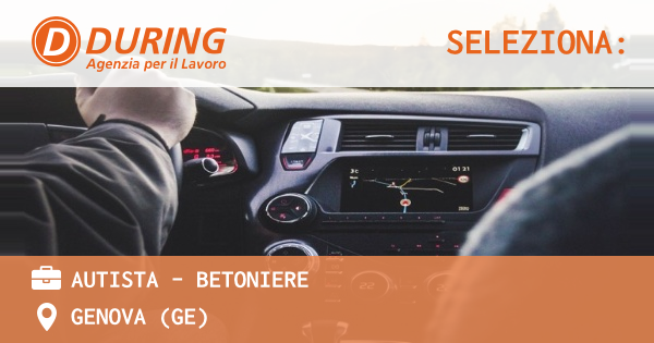 OFFERTA LAVORO - AUTISTA - BETONIERE - GENOVA (GE)