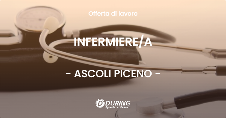 OFFERTA LAVORO - INFERMIEREA - ASCOLI PICENO (AP)