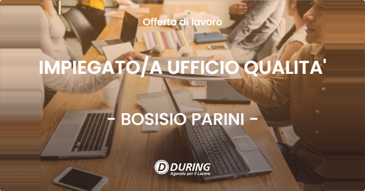 OFFERTA LAVORO - IMPIEGATOA UFFICIO QUALITA' - BOSISIO PARINI (LC)