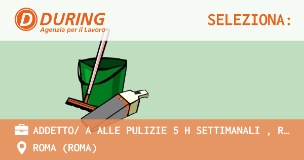 OFFERTA LAVORO - ADDETTO A ALLE PULIZIE 5 H SETTIMANALI , ROMA ZONA MONTESACRO - ROMA (Roma)