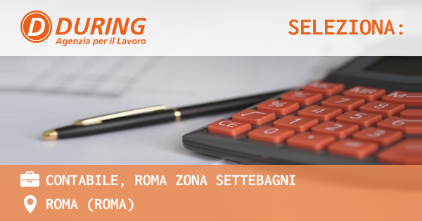 OFFERTA LAVORO - CONTABILE, ROMA ZONA SETTEBAGNI - ROMA (Roma)
