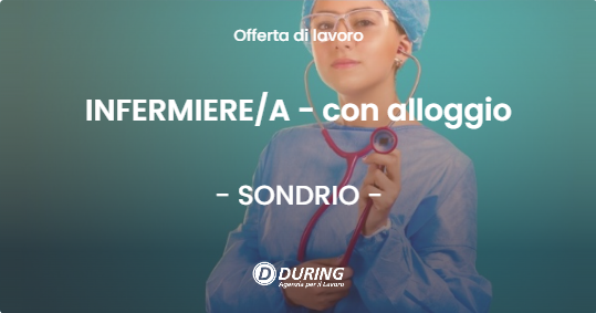 OFFERTA LAVORO - INFERMIEREA - con alloggio - SONDRIO