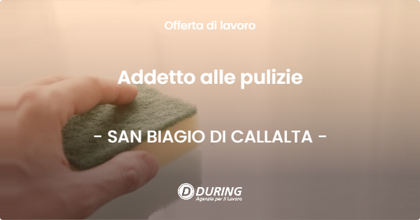 OFFERTA LAVORO - Addetto alle pulizie - SAN BIAGIO DI CALLALTA
