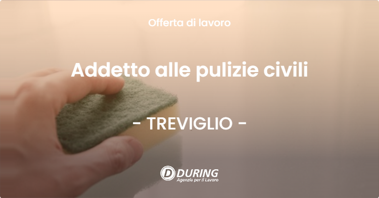 OFFERTA LAVORO - Addetto alle pulizie civili - TREVIGLIO (BG)