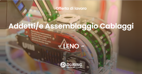 OFFERTA LAVORO - Addettie Assemblaggio Cablaggi - LENO (BS)