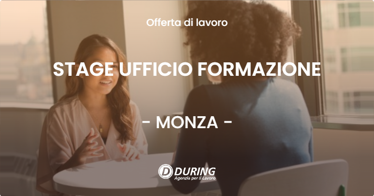 OFFERTA LAVORO - STAGE UFFICIO FORMAZIONE - MONZA (MB)