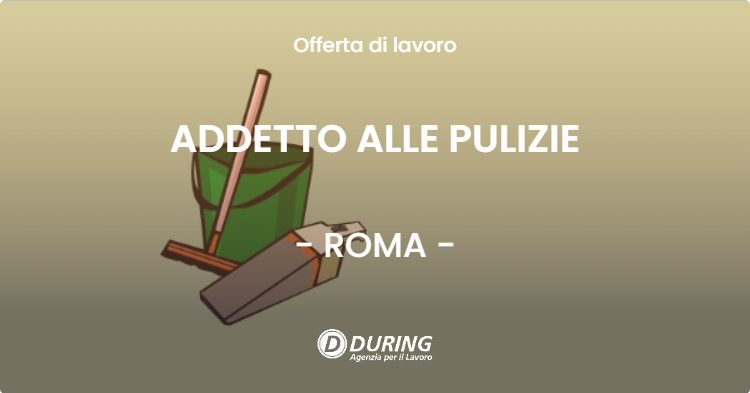 OFFERTA LAVORO - ADDETTO ALLE PULIZIE - ROMA