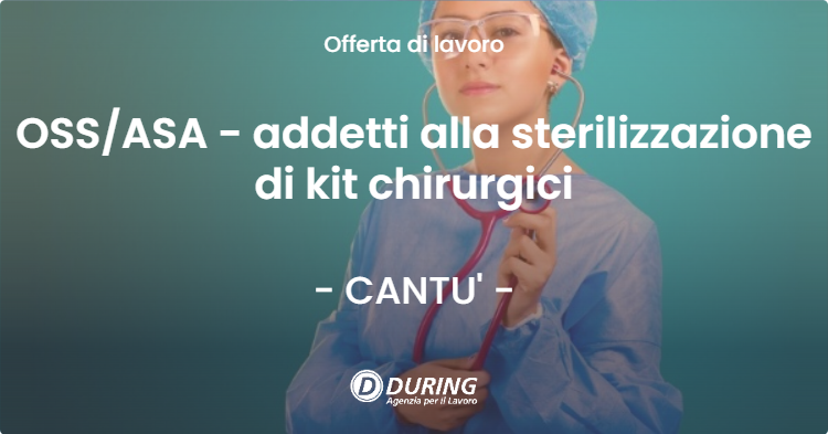 OFFERTA LAVORO - OSSASA - addetti alla sterilizzazione di kit chirurgici - CANTU'
