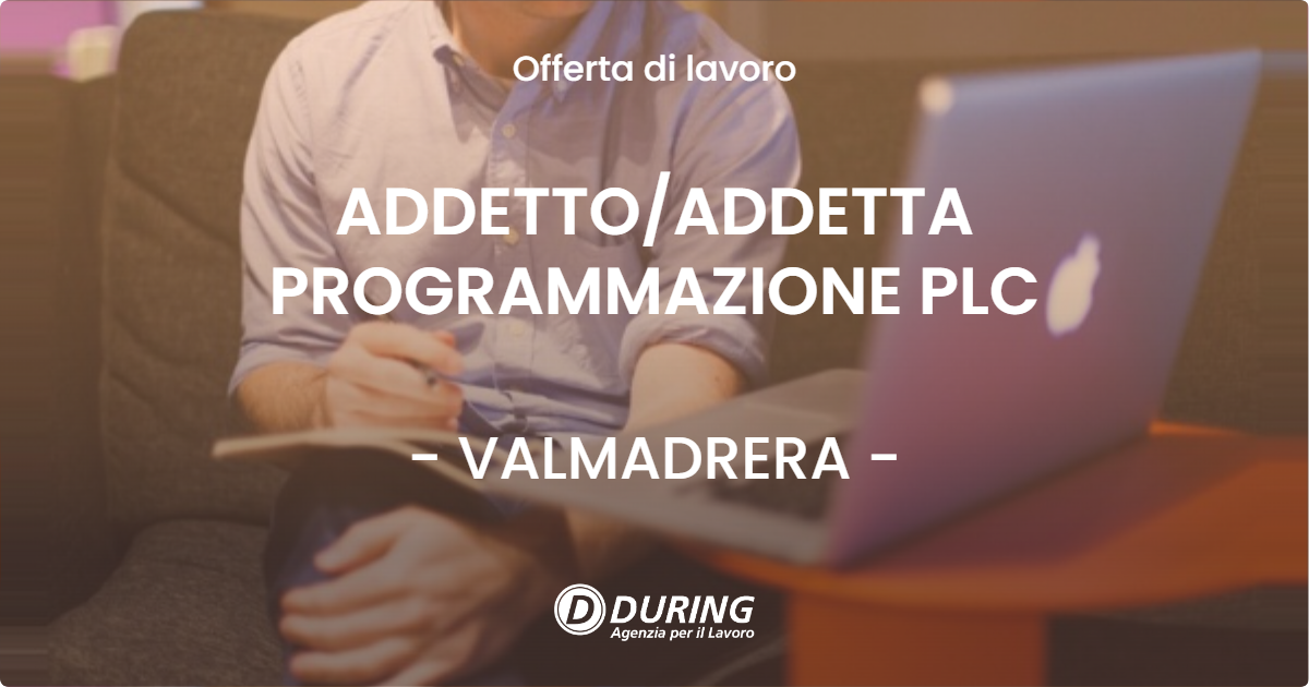OFFERTA LAVORO - ADDETTOADDETTA PROGRAMMAZIONE PLC - VALMADRERA