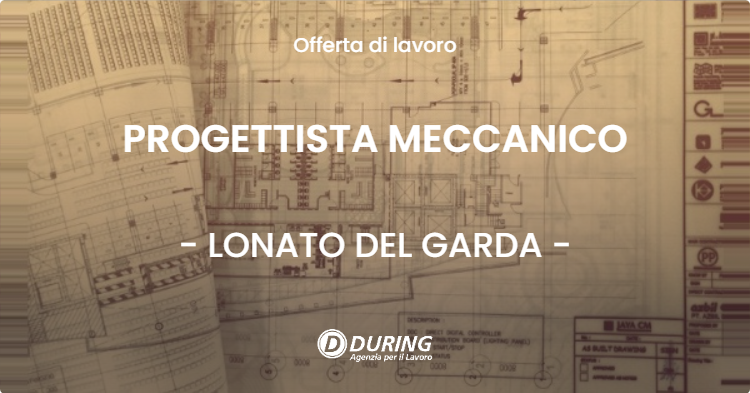 OFFERTA LAVORO - PROGETTISTA MECCANICO - LONATO DEL GARDA
