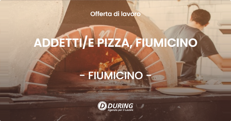 OFFERTA LAVORO - ADDETTIE PIZZA, FIUMICINO - FIUMICINO