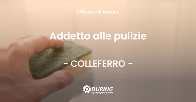 OFFERTA LAVORO - Addetto alle pulizie - COLLEFERRO