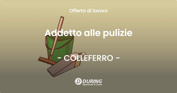 OFFERTA LAVORO - Addetto alle pulizie - COLLEFERRO