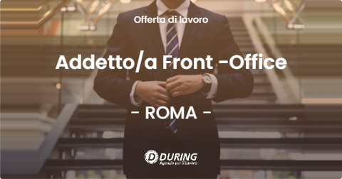 OFFERTA LAVORO - Addettoa Front -Office - ROMA