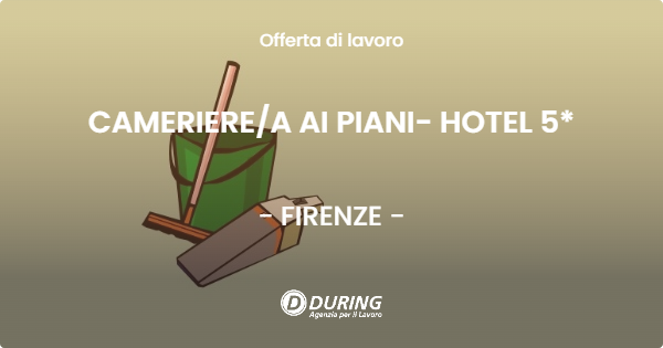 OFFERTA LAVORO - CAMERIEREA AI PIANI- HOTEL 5* - FIRENZE