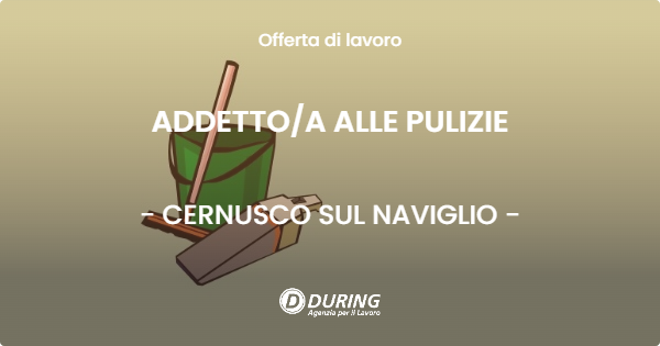 OFFERTA LAVORO - ADDETTOA ALLE PULIZIE - CERNUSCO SUL NAVIGLIO