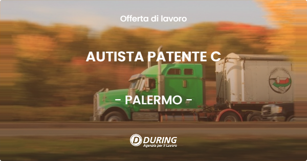 OFFERTA LAVORO - AUTISTA PATENTE C - PALERMO