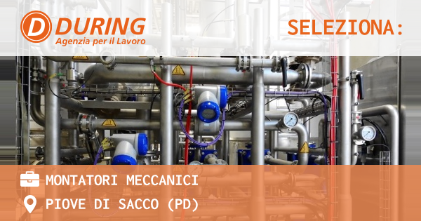 OFFERTA LAVORO - MONTATORI MECCANICI - PIOVE DI SACCO (PD)