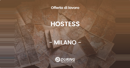 OFFERTA LAVORO - HOSTESS - MILANO