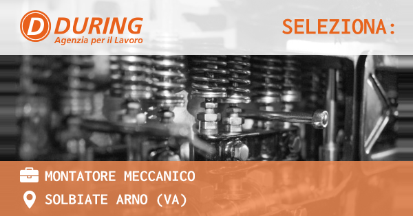 OFFERTA LAVORO - MONTATORE MECCANICO - SOLBIATE ARNO (VA)