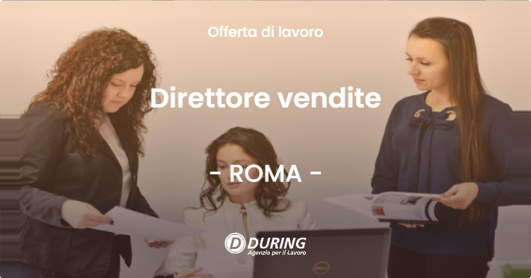 OFFERTA LAVORO - Direttore vendite - ROMA