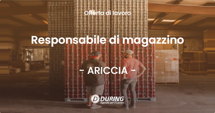OFFERTA LAVORO - Responsabile di magazzino - ARICCIA